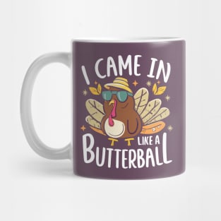 I Came In Like A Butterball Mug